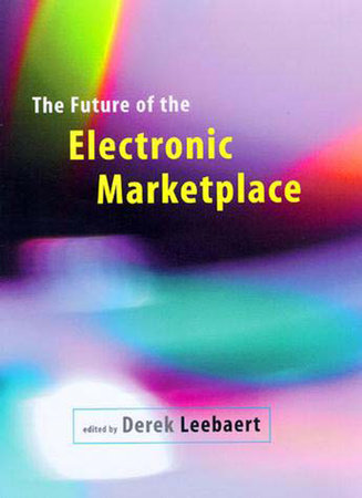 The Future of the Electronic Marketplace by 