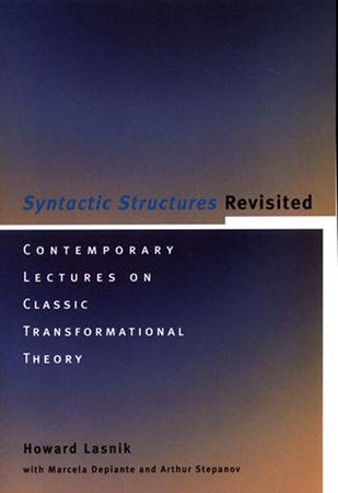 Syntactic Structures Revisited by Howard Lasnik