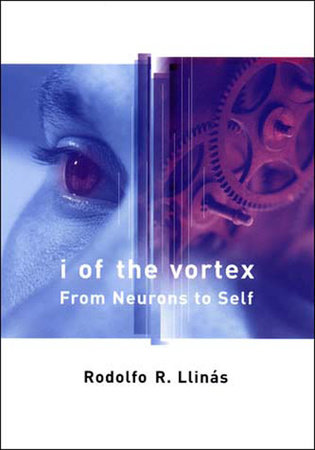 I of the Vortex by Rodolfo R. Llinas