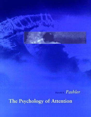 The Psychology of Attention by Harold Pashler