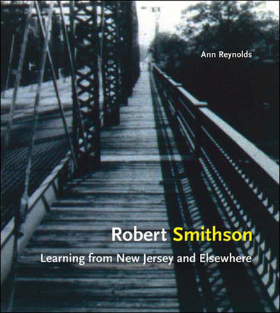 Robert Smithson by Ann Reynolds