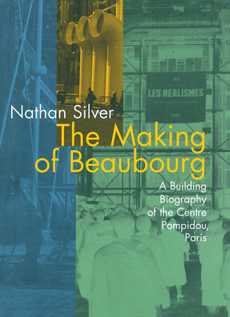 The Making of Beaubourg by Nathan Silver