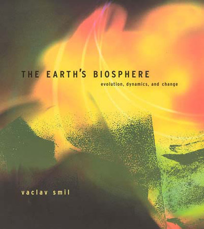 The Earth's Biosphere by Vaclav Smil