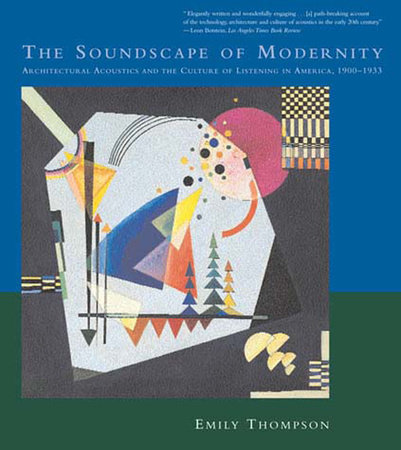 The Soundscape of Modernity by Emily Thompson