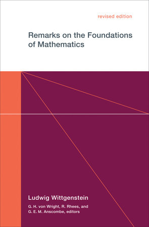 Remarks on the Foundations of Mathematics, revised edition by Ludwig Wittgenstein