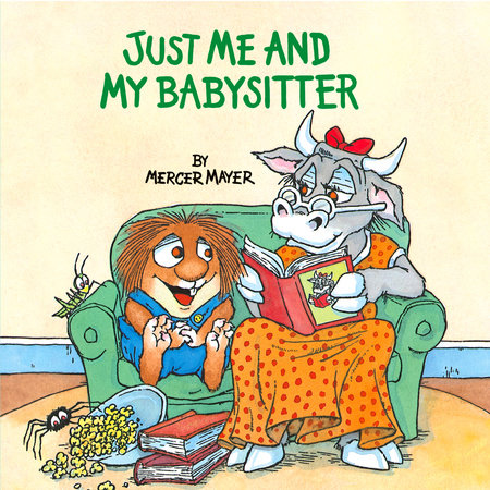 Just Me and My Babysitter (Little Critter) by Mercer Mayer