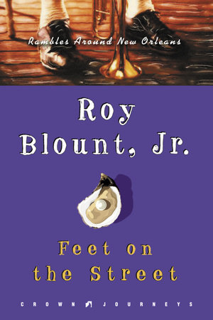 Feet on the Street by Roy Blount, Jr.