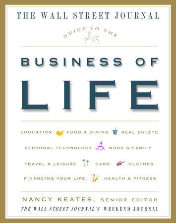 The Wall Street Journal Guide to the Business of Life by Nancy Keates