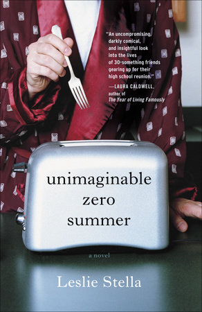 Unimaginable Zero Summer by Leslie Stella