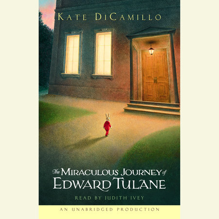 The Miraculous Journey of Edward Tulane by Kate DiCamillo