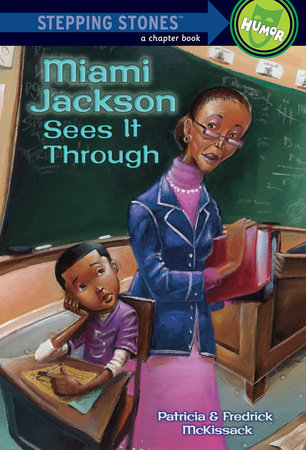 Miami Jackson Sees It Through by Patricia McKissack and Fredrick McKissack