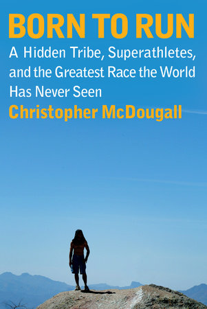 Born to Run by Christopher McDougall