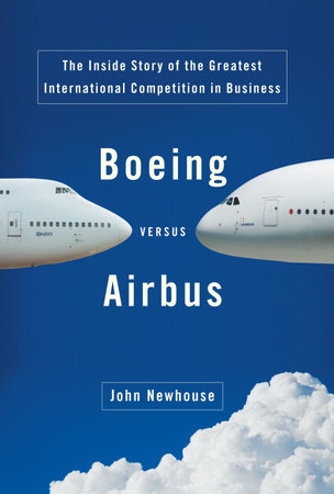 Boeing versus Airbus by John Newhouse