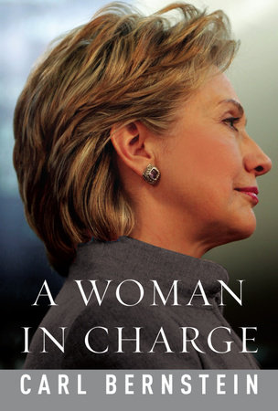 A Woman in Charge by Carl Bernstein
