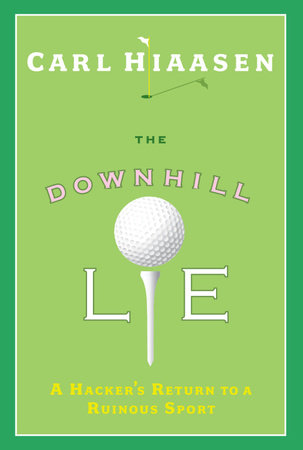 The Downhill Lie by Carl Hiaasen