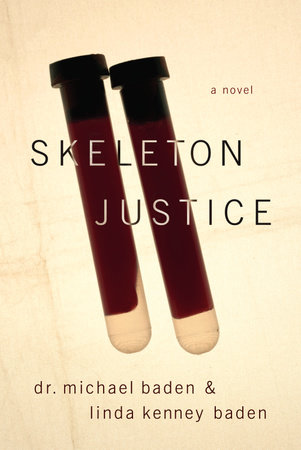 Skeleton Justice by Dr. Michael M. Baden and Linda Kenney