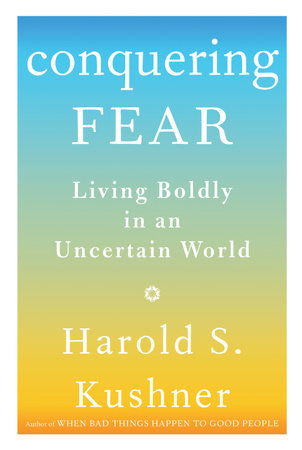 Conquering Fear by Harold S. Kushner