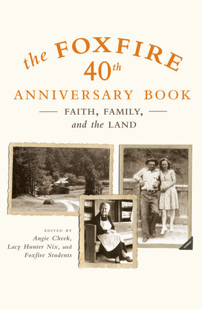 The Foxfire 40th Anniversary Book by Foxfire Fund, Inc.