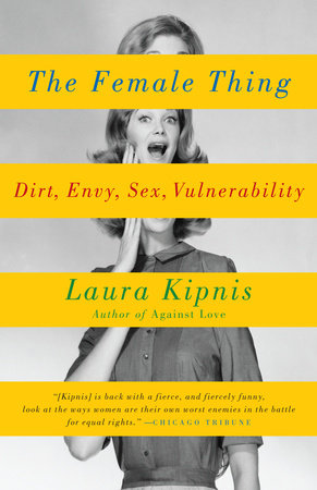The Female Thing by Laura Kipnis