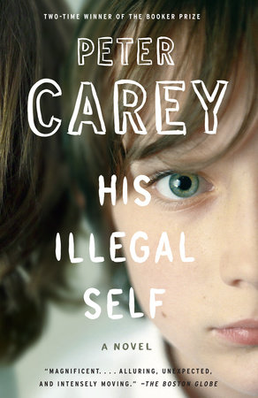 His Illegal Self by Peter Carey