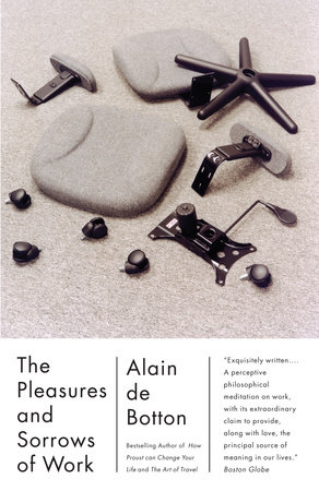 The Pleasures and Sorrows of Work by Alain De Botton