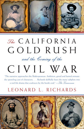 The California Gold Rush and the Coming of the Civil War by Leonard L. Richards