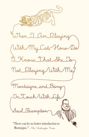 When I Am Playing with My Cat, How Do I Know That She Is Not Playing with Me? by Saul Frampton