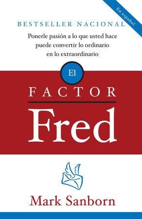 El factor Fred / The Fred Factor by Mark Sanborn