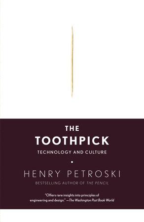 The Toothpick by Henry Petroski