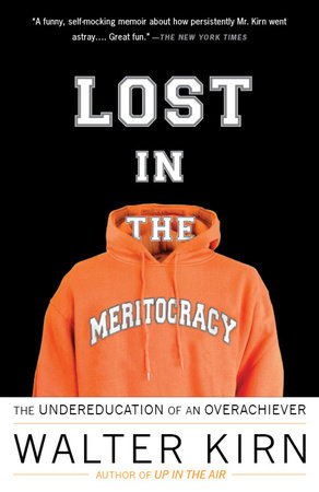 Lost in the Meritocracy by Walter Kirn