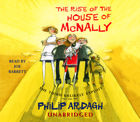 The Rise of the House of McNally: The Third Unlikely Exploit by Philip Ardagh