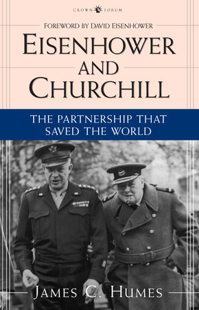 Eisenhower and Churchill by James C. Humes