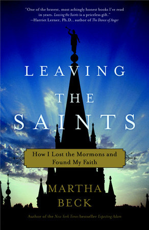 Leaving the Saints by Martha Beck