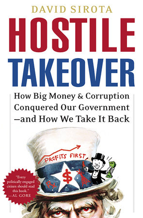 Hostile Takeover by David Sirota