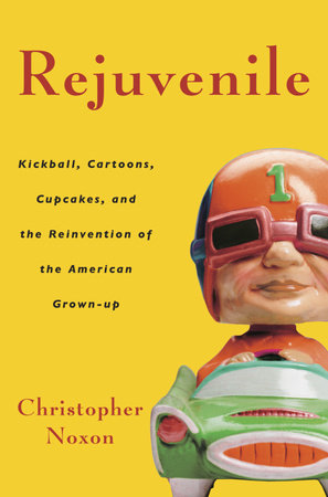 Rejuvenile by Christopher Noxon