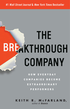 The Breakthrough Company by Keith R. McFarland