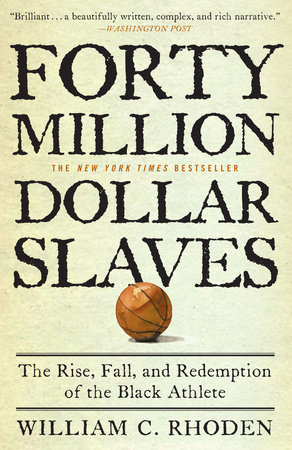 Forty Million Dollar Slaves by William C. Rhoden