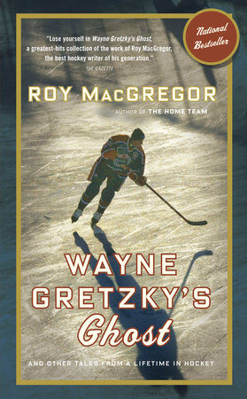 Wayne Gretzky's Ghost by Roy MacGregor