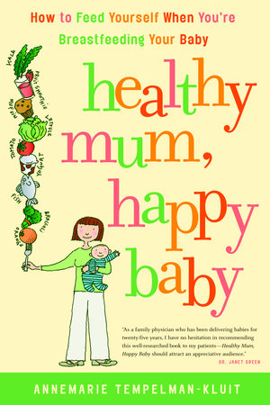 Healthy Mum, Happy Baby by Annemarie Tempelman-Kluit
