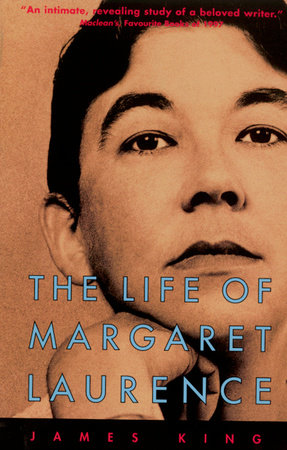 The Life Of Margaret Laurence by James King