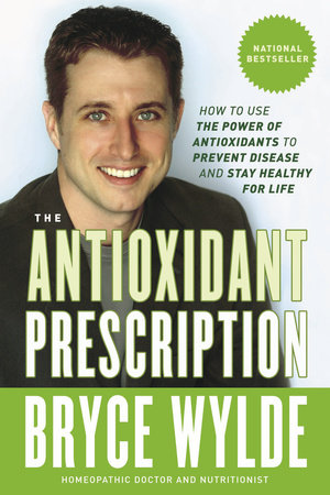 The Antioxidant Prescription by Bryce Wylde