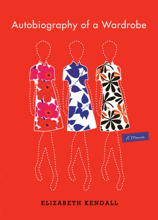 Autobiography of a Wardrobe by Elizabeth Kendall
