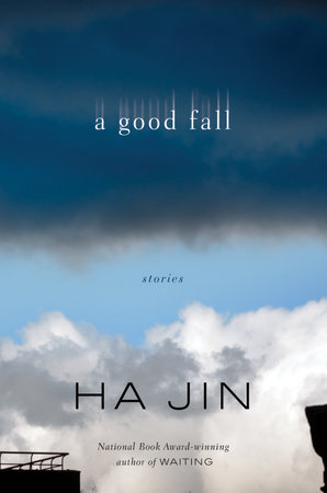 A Good Fall by Ha Jin