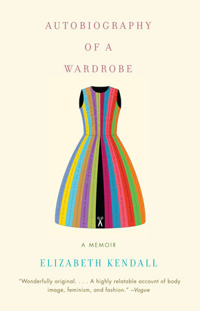 Autobiography of a Wardrobe by Elizabeth Kendall