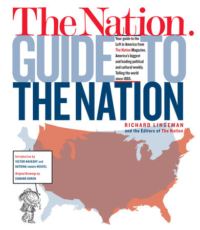 The Nation Guide to the Nation by Richard Lingeman and Nation Magazine