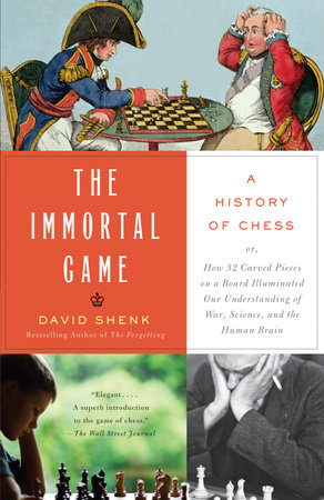 The Immortal Game by David Shenk