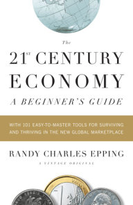 The 21st Century Economy--A Beginner's Guide