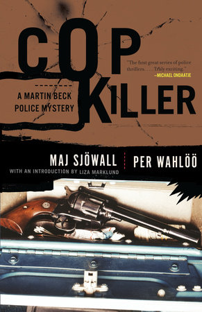 Cop Killer by Maj Sjöwall and Per Wahlöö With a New Introduction by Liza Marklund