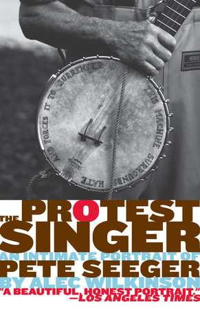 The Protest Singer by Alec Wilkinson