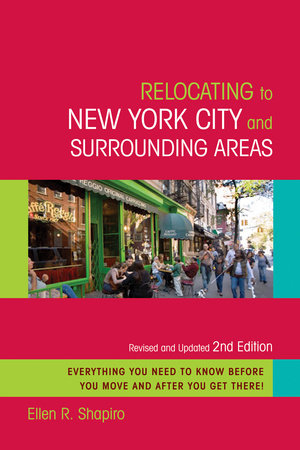 Relocating to New York City and Surrounding Areas by Ellen R. Shapiro